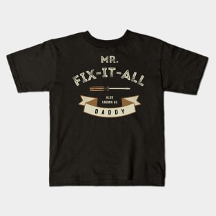 Daddy, the Ultimate Mr. Fix-It Kids T-Shirt